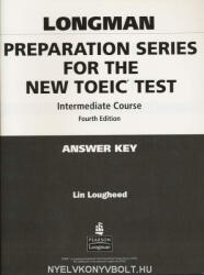Lin Lougheed: Longman Preparation Series for the New TOEIC Test Intermediate Course Answer Key 4th Edition (ISBN: 9780132389624)