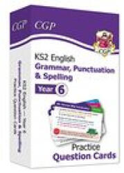 KS2 English Practice Question Cards: Grammar, Punctuation & Spelling - Year 6 - CGP Books (ISBN: 9781789085136)