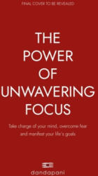 Power of Unwavering Focus - Dandapani (ISBN: 9781787635999)