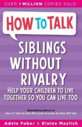 How To Talk: Siblings Without Rivalry (ISBN: 9781788708678)