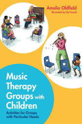 Music Therapy Groups with Children - Amelia Oldfield (ISBN: 9781787759718)