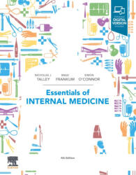 Essentials of Internal Medicine - Talley, Nicholas J, MD (NSW), PhD (Syd), MMedSci (Clin Epi)(Newc. ), FAHMS, FRACP, FAFPHM, FRCP (Lond. & Edin. ), FACP, Professor, O'Connor, Simon, FRACP DDU FCSANZ, Frankum, Brad, B Med, FRACP (ISBN: 9780729543125)