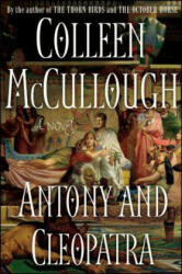 Antony and Cleopatra - Colleen McCullough (ISBN: 9781416552956)