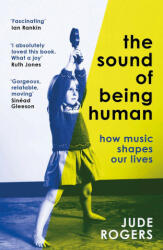 Sound of Being Human - Jude Rogers (ISBN: 9781474622943)