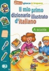 ELI Il mio primo dizionario illustrato d'italiano - A scuola (ISBN: 9788881488353)