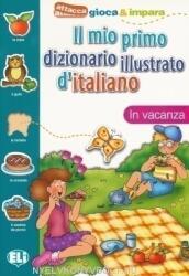 Il mio primo dizionario illustrato d'italiano. In vacanza (ISBN: 9788881488452)