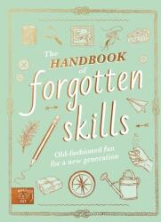 The Handbook of Forgotten Skills (ISBN: 9781913520847)