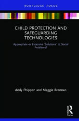 Child Protection and Safeguarding Technologies - Maggie Brennan, Andy Phippen (ISBN: 9781138555402)