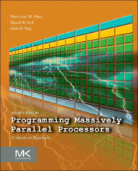 Programming Massively Parallel Processors - Wen-mei Hwu, David Kirk, Izzat El Hajj (ISBN: 9780323912310)