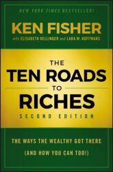 Ten Roads to Riches, Second Edition - The Ways the Wealthy Got There (ISBN: 9781118445075)