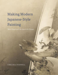 Making Modern Japanese-Style Painting - Chelsea Foxwell (ISBN: 9780226110806)