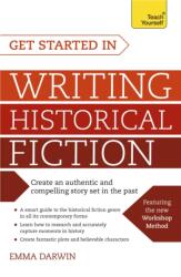 Get Started in Writing Historical Fiction (ISBN: 9781473609662)