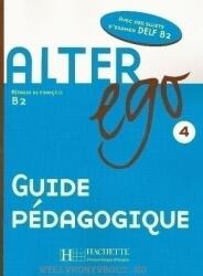 Alter ego 4 - Méthode de Francais niveau B2 Giude Pédagogique (ISBN: 9782011555182)