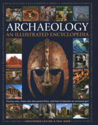 Illustrated Encyclopedia of Archaeology - Catling, Christopher, Bahn, Paul (ISBN: 9780754835639)