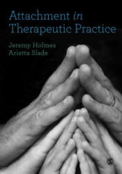 Attachment in Therapeutic Practice - Jeremy Holmes (ISBN: 9781473953284)