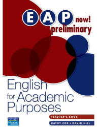 Kathy Cox, David Hill: EAP now! - English for Academic Purposes Preliminary Teacher's Book (ISBN: 9780733978081)