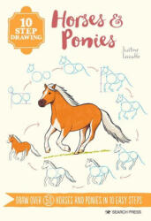 10 Step Drawing: Horses & Ponies: Draw Over 50 Horses and Ponies in 10 Easy Steps (ISBN: 9781800921184)