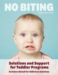 No Biting, Third Edition: Solutions and Support for Toddler Programs (ISBN: 9781605546766)