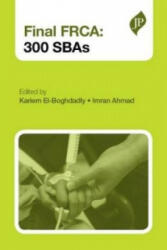 Final FRCA: 300 SBAs - Kariem El-Boghdadly, Imran Ahmad (ISBN: 9781909836181)