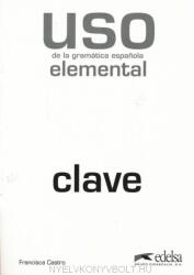 Francisca Castro: Uso de la gramática espanola Elemental - Nueva edición revisada Clave (ISBN: 9788477117117)