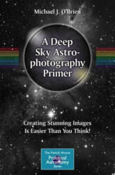 Deep Sky Astrophotography Primer - Michael O'Brien (ISBN: 9783031157615)