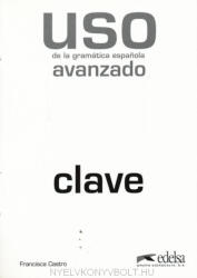 Francisca Castro: Uso de la Gramática Espanola nivel Avanzado - Nueva Edicion Clave (ISBN: 9788477117155)