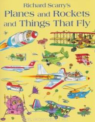 Planes and Rockets and Things That Fly - Richard Scarry (ISBN: 9780007432868)