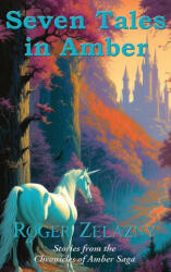 Seven Tales in Amber - Roger Zelazny, Warren Lapine (ISBN: 9781515460411)