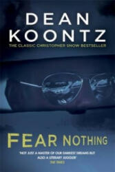Fear Nothing (Moonlight Bay Trilogy, Book 1) - Dean Koontz (ISBN: 9781472240262)