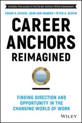 Career Anchors Reimagined: Finding Direction and O pportunity in the Changing World of Work - Edgar H. Schein, John Van Maanen, Peter A. Schein (ISBN: 9781119899488)