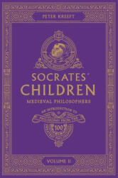 Socrates' Children Volume II: Medieval Philosophers (ISBN: 9781685780111)