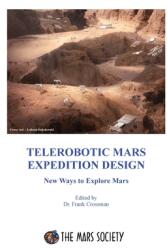 Telerobotic Mars Expedition Design: New Ways to Explore Mars (ISBN: 9781736386040)