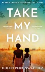 Take My Hand - Dolen Perkins-Valdez (ISBN: 9781474622691)