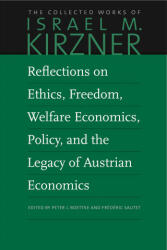 Reflections on Ethics, Freedom, Welfare Economics, Policy, and the Legacy of Austrian Economics - Israel M Kirzner (ISBN: 9780865978683)