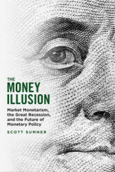Money Illusion - Scott Sumner (ISBN: 9780226826561)