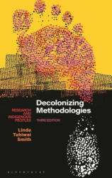 Decolonizing Methodologies: Research and Indigenous Peoples (ISBN: 9781350346086)