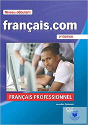 Francais. com Niveau debutant. Manual + DVD ROM + ghid de comunicare (ISBN: 9782090380354)