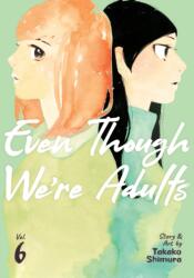 Even Though We're Adults Vol. 6 (ISBN: 9781685796693)