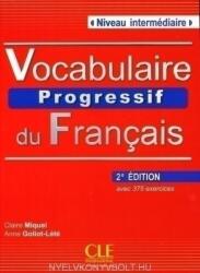 VOCABULAIRE PROGRESSIF DU FRANCAIS: NIVEAU INTERMEDIAIRE 2EME EDITION - Claire Leroy-Miquel (ISBN: 9782090381283)