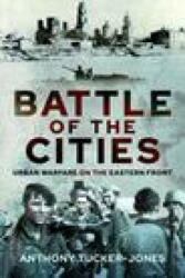 Battle of the Cities - Anthony Tucker-Jones (ISBN: 9781399072007)