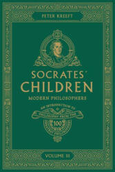 Socrates' Children Volume III: Modern Philosophers (ISBN: 9781685780074)