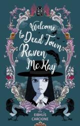 Welcome to Dead Town Raven McKay (ISBN: 9781911427339)