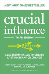 Crucial Influence, Third Edition: Leadership Skills to Create Lasting Behavior Change - Kerry Patterson, David Maxfield (ISBN: 9781265049652)