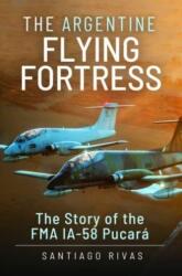 The Argentine Flying Fortress (ISBN: 9781399097925)