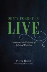 Don't Forget to Live (ISBN: 9780226497167)