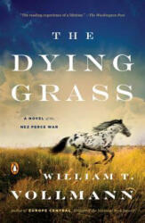 The Dying Grass - William T. Vollmann (ISBN: 9780143109402)