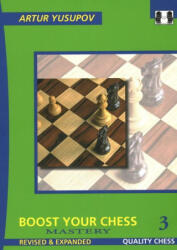 Boost Your Chess 3 - Artur Yusupov (ISBN: 9781784831714)