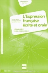 Christian Abbadie, Bernadette Chovelon, Marie-Hélene Morsel: L'expression française écrite et orale B2-C1 Corrigés des exercices (ISBN: 9782706114663)