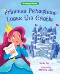 PRINCESS PERSEPHONE LOSES THE CASTLE (ISBN: 9780807566527)