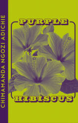 Purple Hibiscus - Chimamanda Ngozi Adichie (ISBN: 9780008610012)